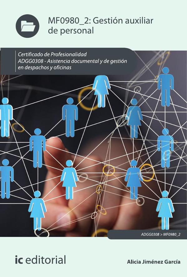 Gestión auxiliar de personal. ADGG0308 - Asistencia documental y de gestión en despachos y oficinas