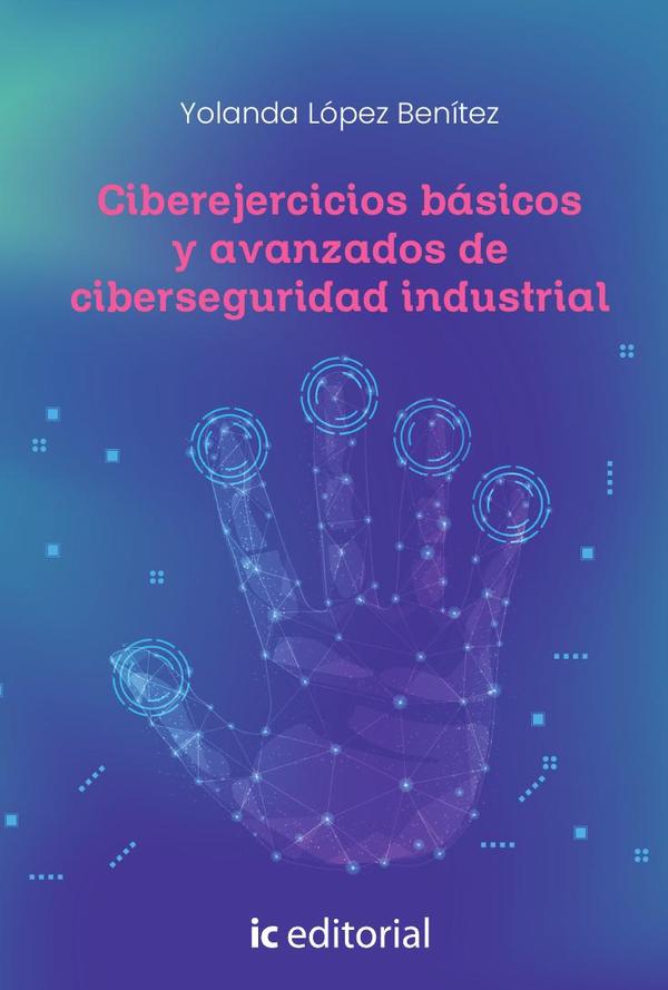 Ciberejercicios básicos y avanzados de ciberseguridad industrial