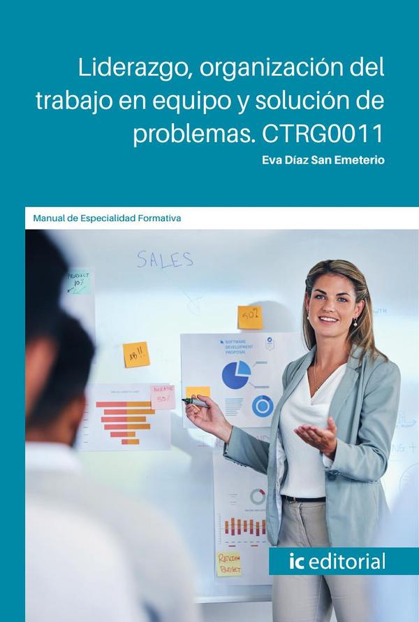 Liderazgo, organización del trabajo en equipo y solución de problemas. CTRG0011