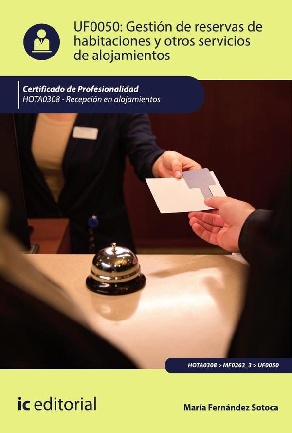 Gestión de reservas de habitaciones y otros servicios de alojamientos. HOTA0308 - Recepción en alojamientos