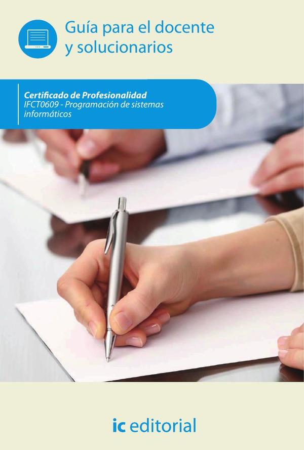 Programación de sistemas informáticos. IFCT0609 - Guía para el docente y solucionarios