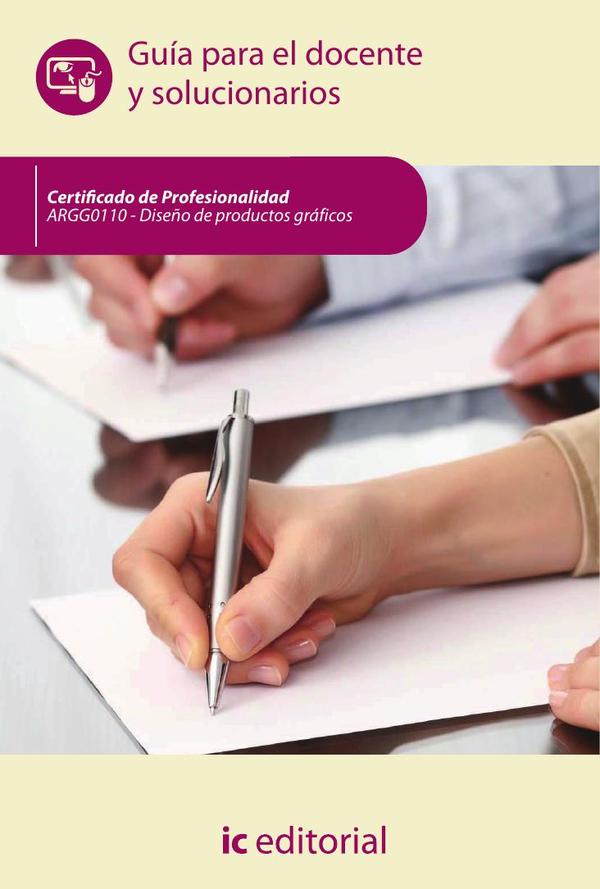 Diseño de productos gráficos. ARGG0110 - Guía para el docente y solucionarios