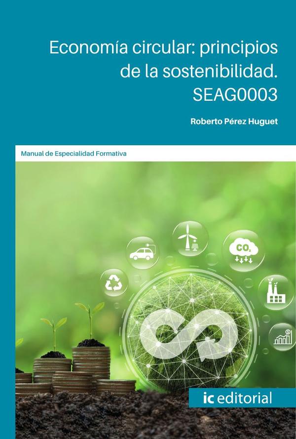 Economía circular: principios de la sostenibilidad. SEAG0003