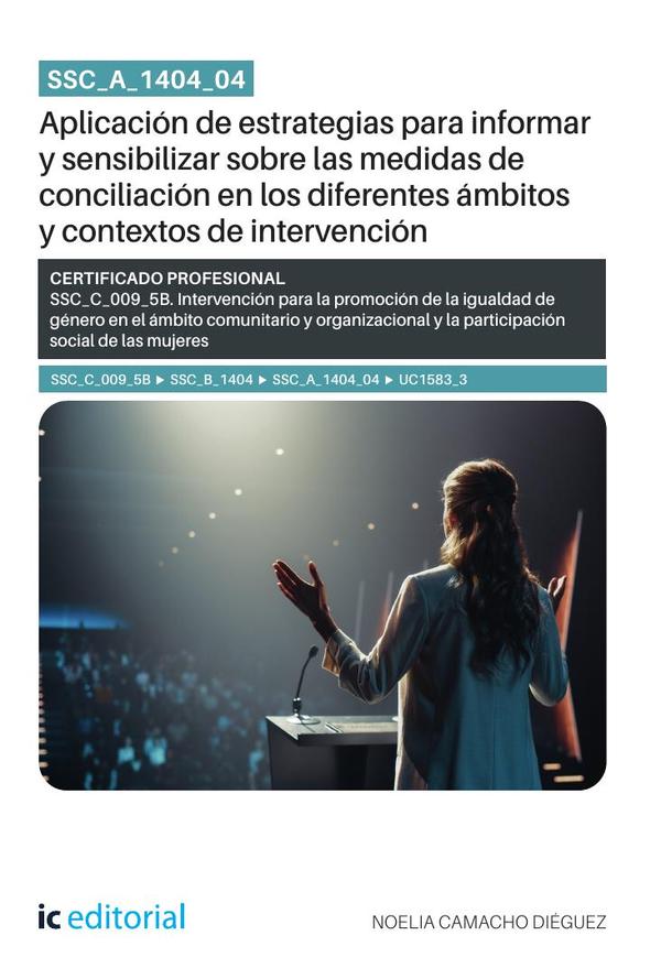 SSC_A_1404_04. Aplicación de estrategias para informar y sensibilizar sobre las medidas de conciliación en los diferentes ámbitos y contextos de intervención