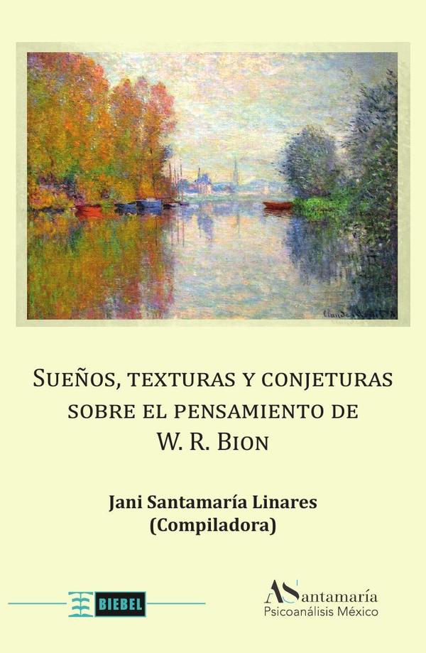 Sueños, texturas y conjeturas sobre el pensamiento de W. R. Bion