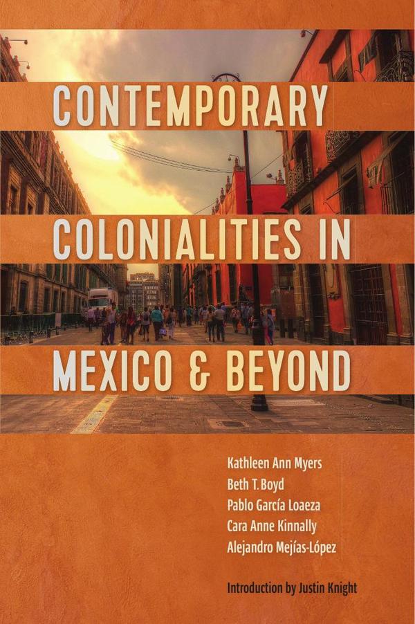 Contemporary Colonialities in Mexico and Beyond
