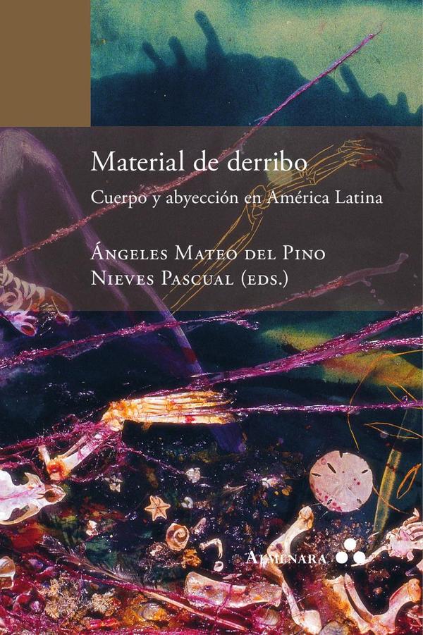 Material de derribo. Cuerpo y abyección en América Latina