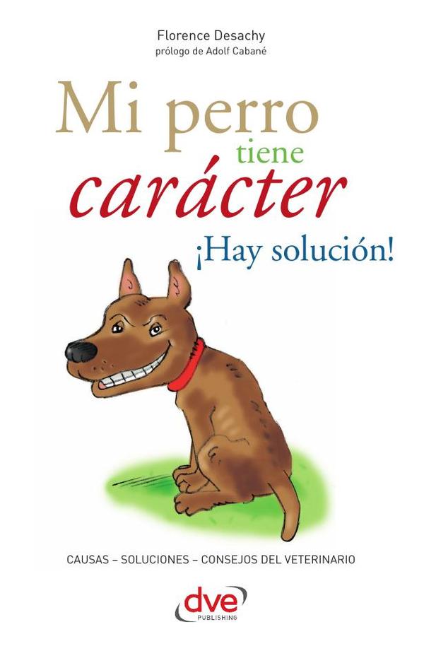 Mi perro tiene carácter ¡Hay solución!