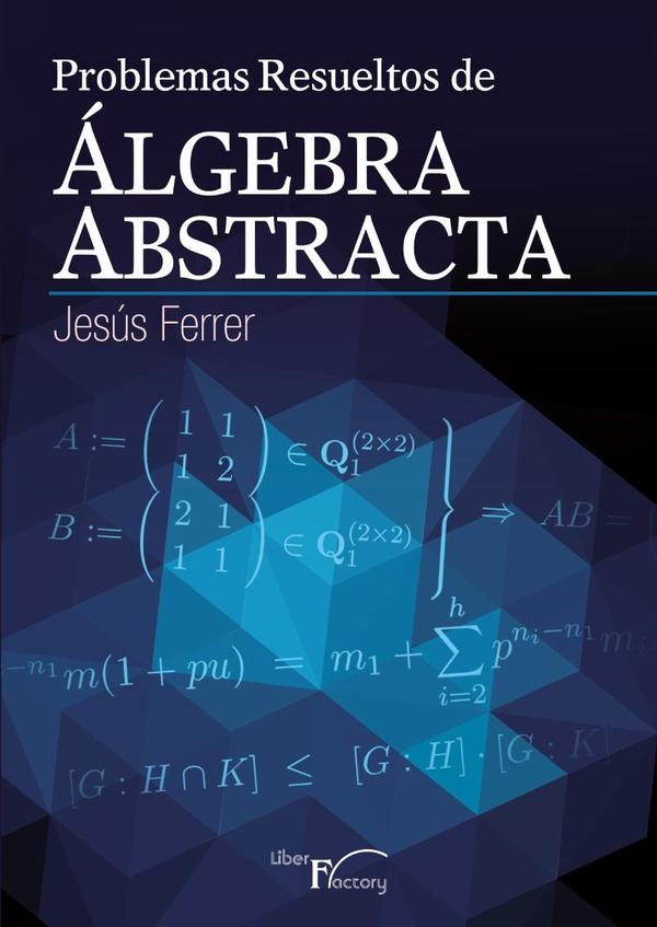 Problemas resueltos de álgebra abstracta