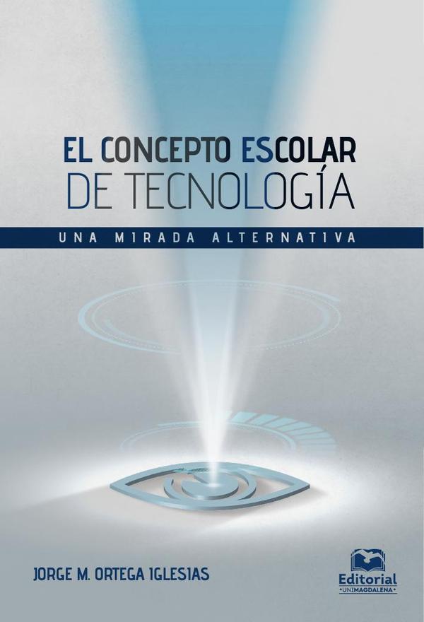 El concepto escolar de tecnología: una mirada alternativa