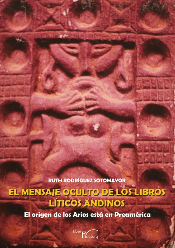 El mensaje oculto de los libros líticos andinos